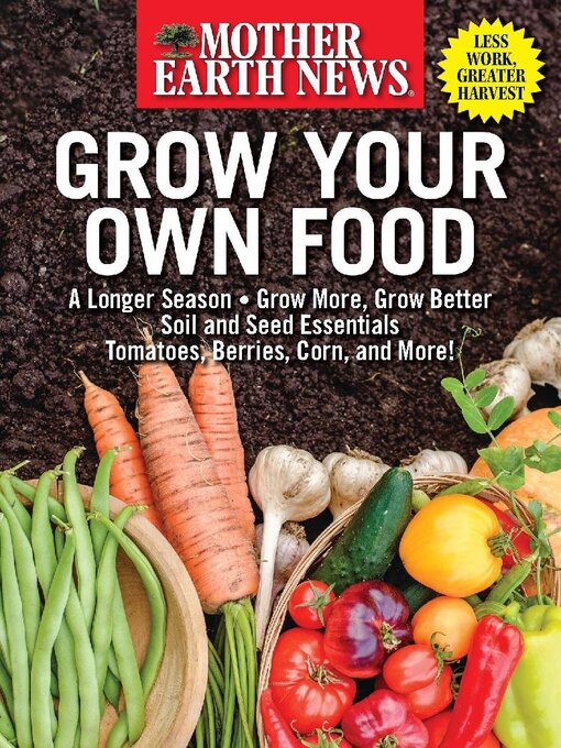 Titeldetails für Mother Earth News Grow Your Own Food nach Dotdash Meredith - Verfügbar